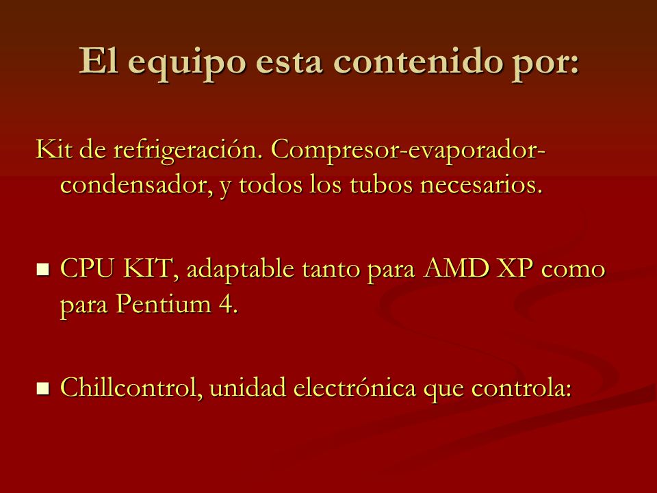 El equipo esta contenido por: