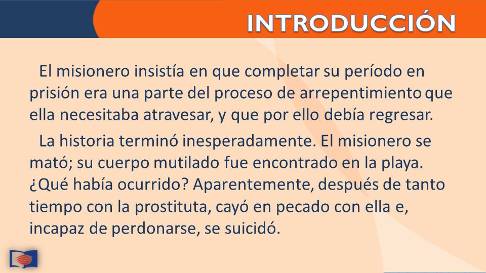 El misionero insistía en que completar su período en prisión era una parte del proceso de arrepentimiento que ella necesitaba atravesar, y que por ello debía regresar.