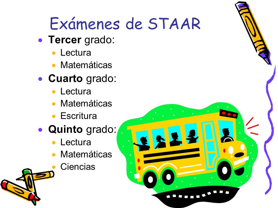 Exámenes de STAAR Tercer grado: Cuarto grado: Quinto grado: Lectura