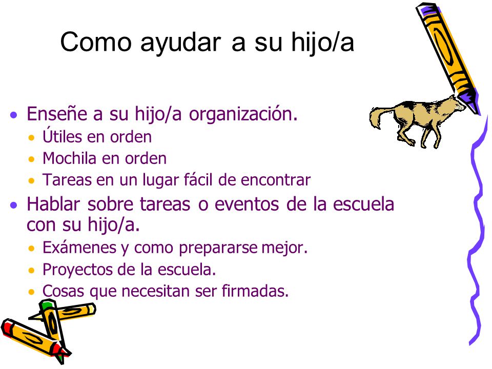 Como ayudar a su hijo/a Enseñe a su hijo/a organización.