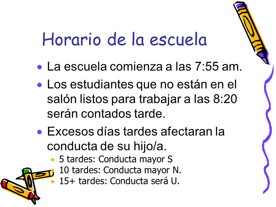 Horario de la escuela La escuela comienza a las 7:55 am.