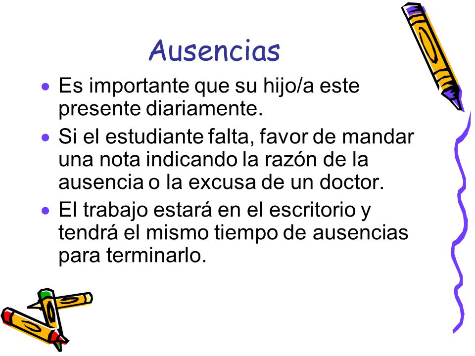 Ausencias Es importante que su hijo/a este presente diariamente.