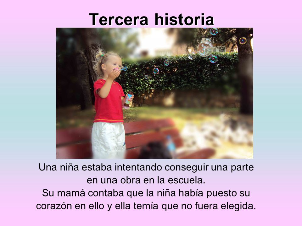 Tercera historia Una niña estaba intentando conseguir una parte