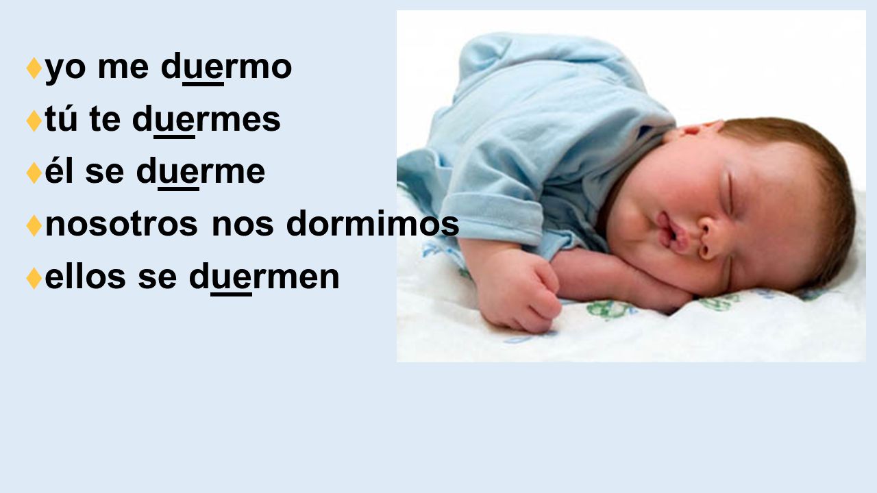 yo me duermo tú te duermes él se duerme nosotros nos dormimos ellos se duermen