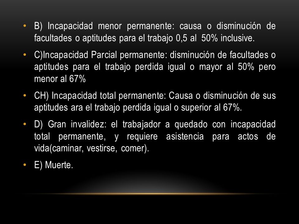 B) Incapacidad menor permanente: causa o disminución de facultades o aptitudes para el trabajo 0,5 al 50% inclusive.