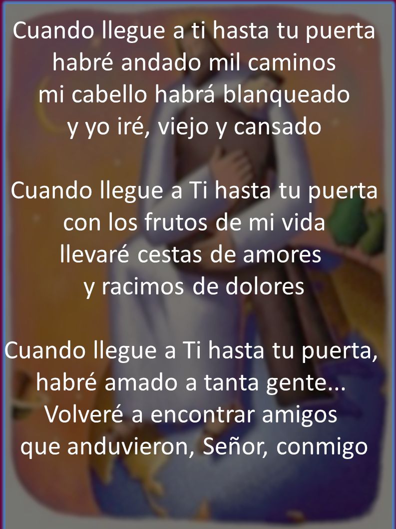 Cuando llegue a ti hasta tu puerta habré andado mil caminos