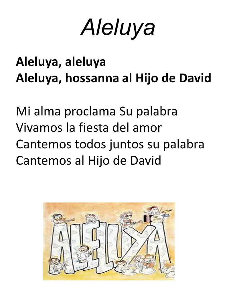 Aleluya Aleluya, hossanna al Hijo de David Mi alma proclama Su palabra