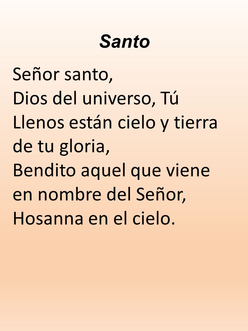 Llenos están cielo y tierra de tu gloria, Bendito aquel que viene