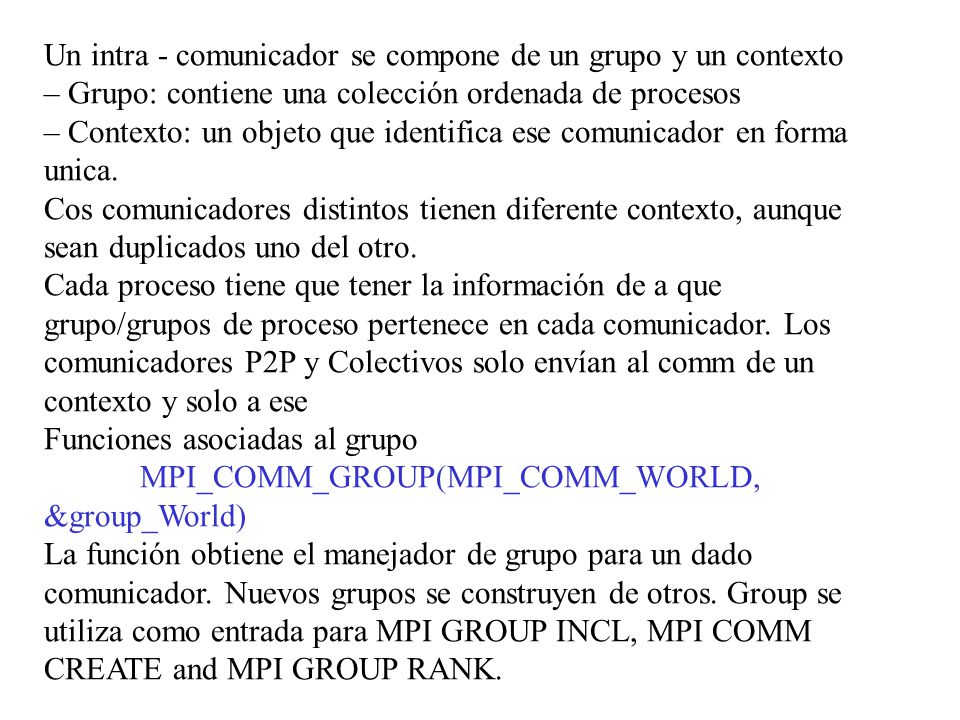 Un intra - comunicador se compone de un grupo y un contexto