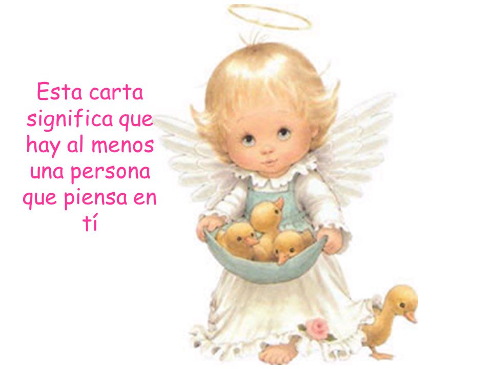 Esta carta significa que hay al menos una persona que piensa en tí