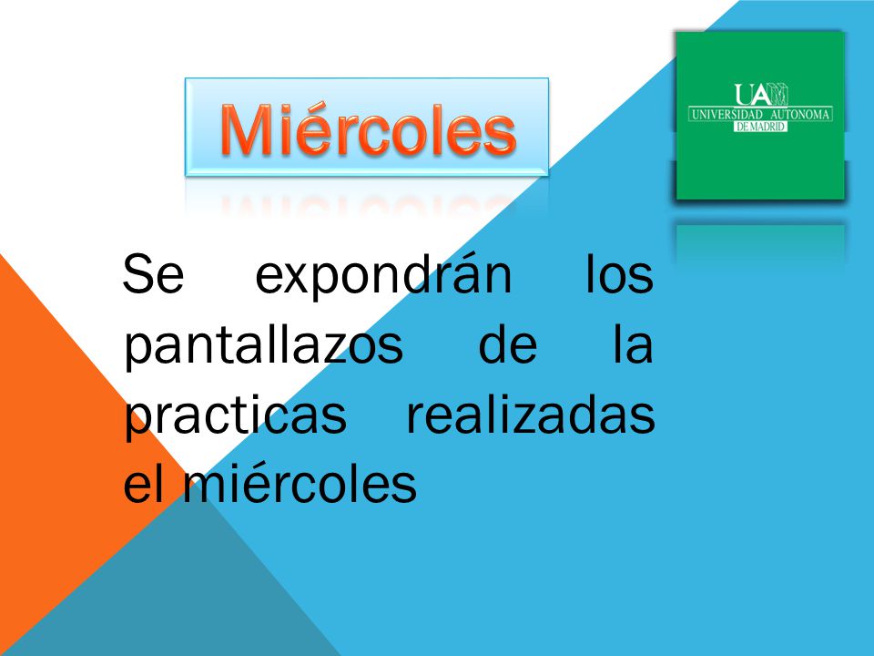Miércoles Se expondrán los pantallazos de la practicas realizadas el miércoles