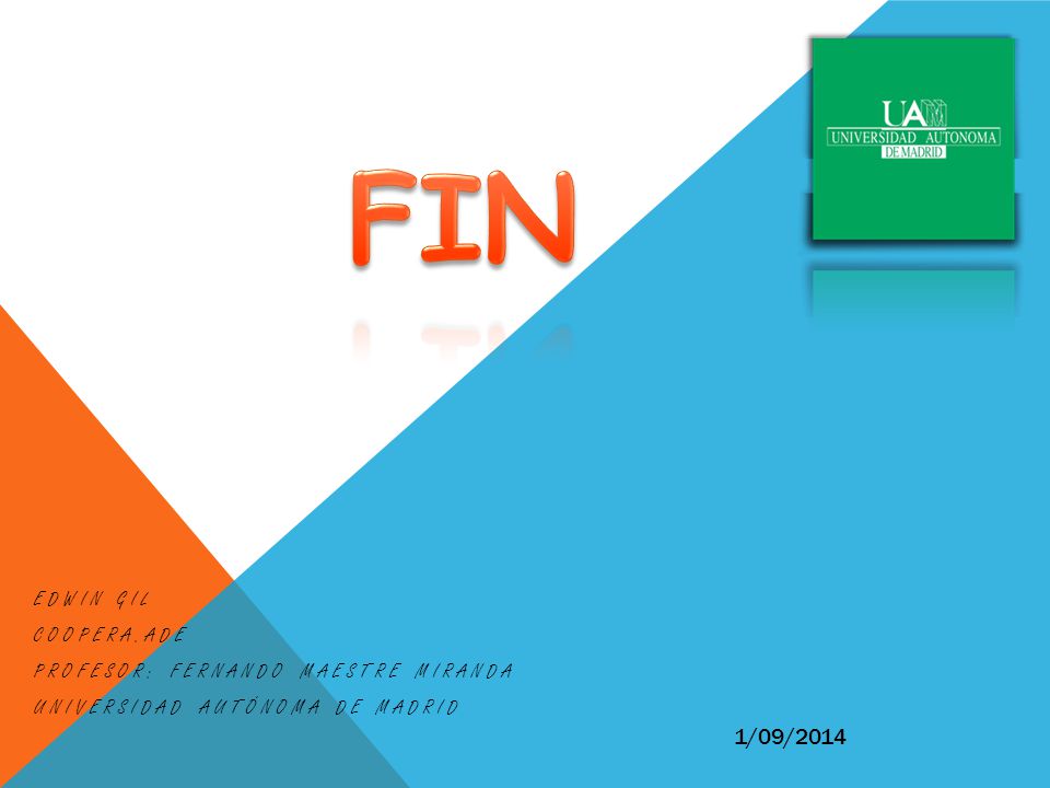 FIN 1/09/2014 Edwin Gil Coopera.ADE Profesor: Fernando Maestre Miranda