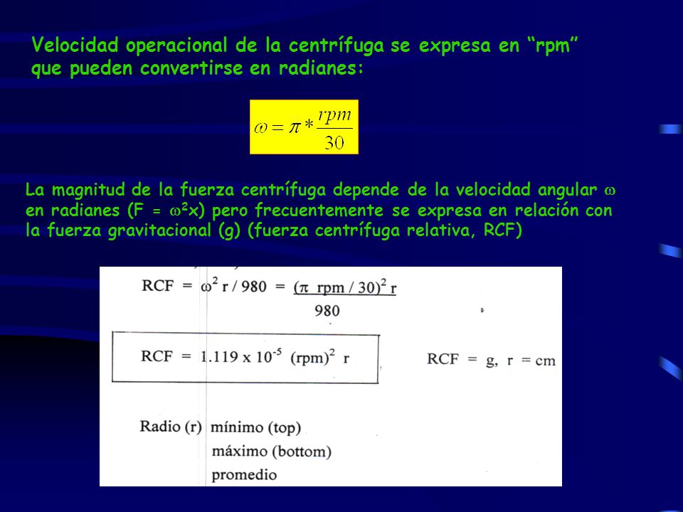 Velocidad operacional de la centrífuga se expresa en rpm que pueden convertirse en radianes: