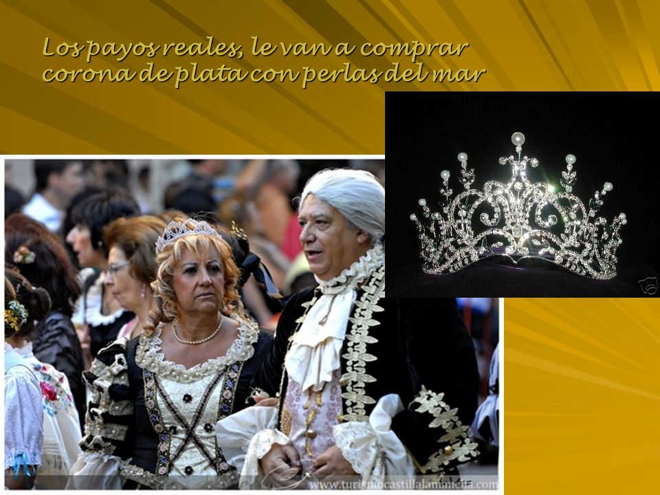 Los payos reales, le van a comprar corona de plata con perlas del mar