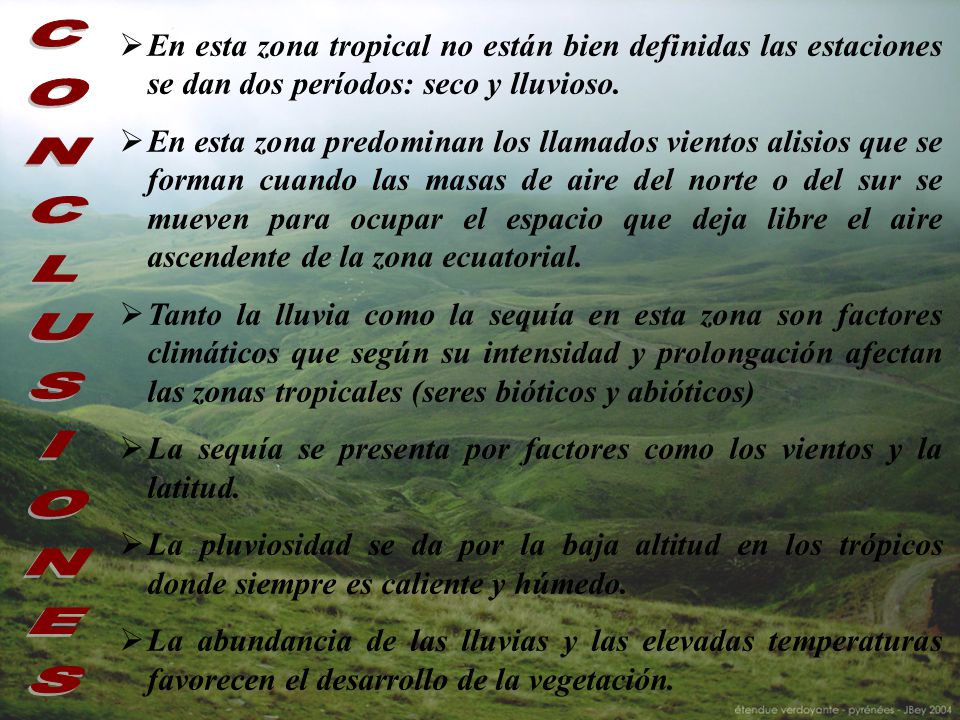 En esta zona tropical no están bien definidas las estaciones se dan dos períodos: seco y lluvioso.