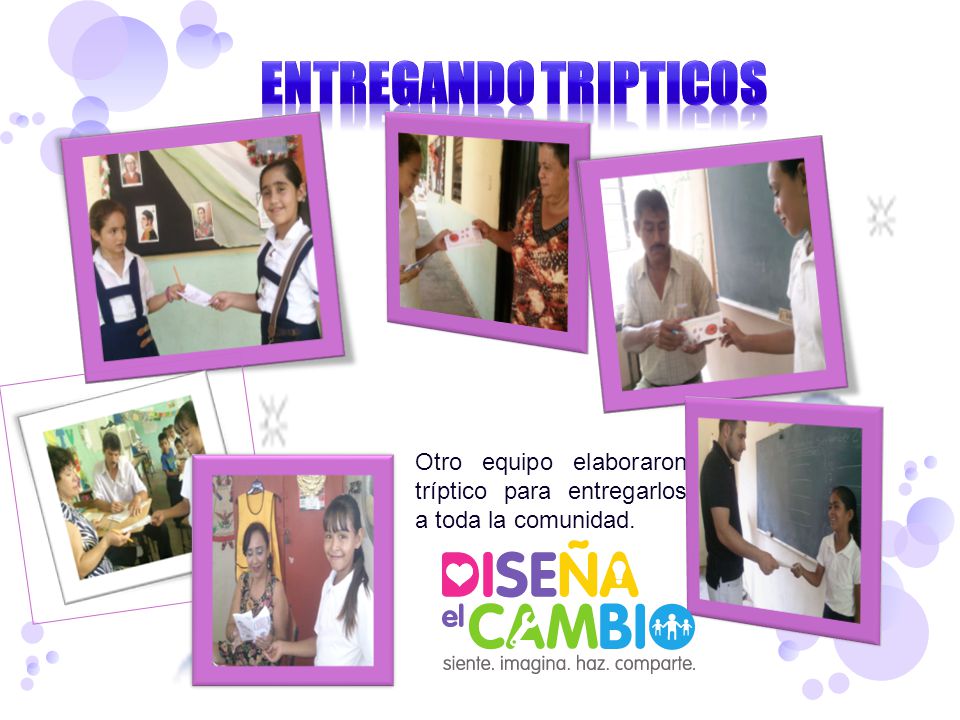 Entregando tripticos Otro equipo elaboraron tríptico para entregarlos a toda la comunidad.