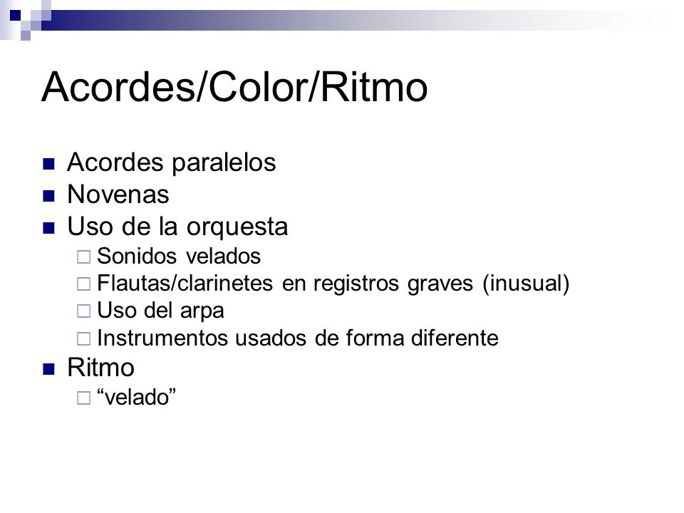 Acordes/Color/Ritmo Acordes paralelos Novenas Uso de la orquesta Ritmo