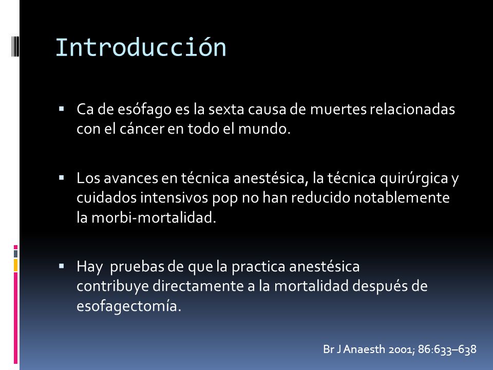 Introducción Ca de esófago es la sexta causa de muertes relacionadas con el cáncer en todo el mundo.