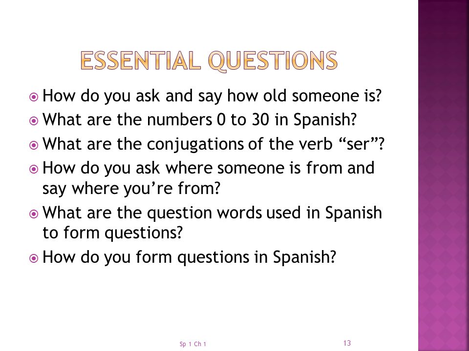 Essential Questions How do you ask and say how old someone is