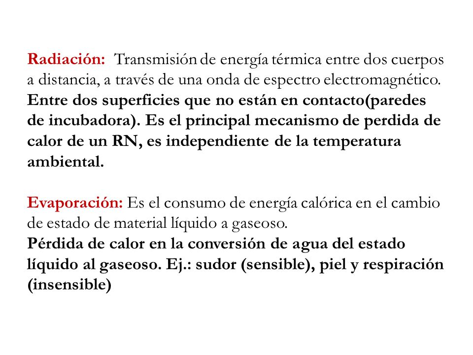 Radiación: Transmisión de energía térmica entre dos cuerpos a distancia, a través de una onda de espectro electromagnético.