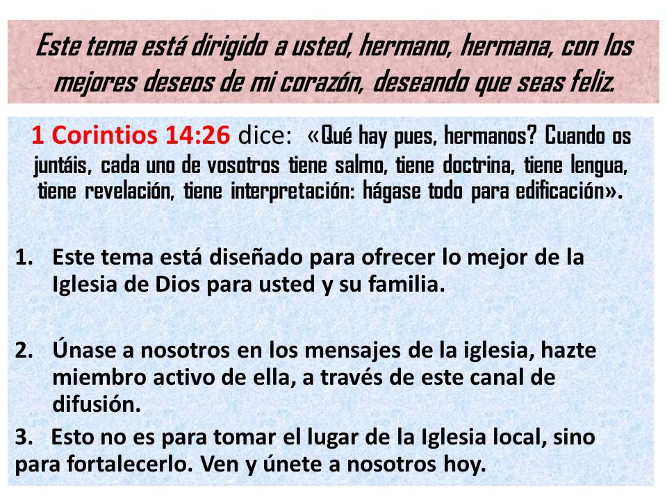 Este tema está dirigido a usted, hermano, hermana, con los mejores deseos de mi corazón, deseando que seas feliz.
