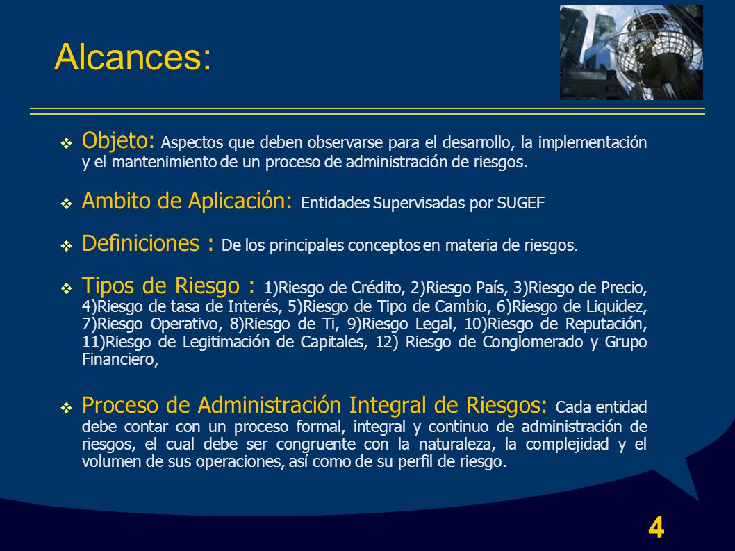 Alcances: Objeto: Aspectos que deben observarse para el desarrollo, la implementación y el mantenimiento de un proceso de administración de riesgos.