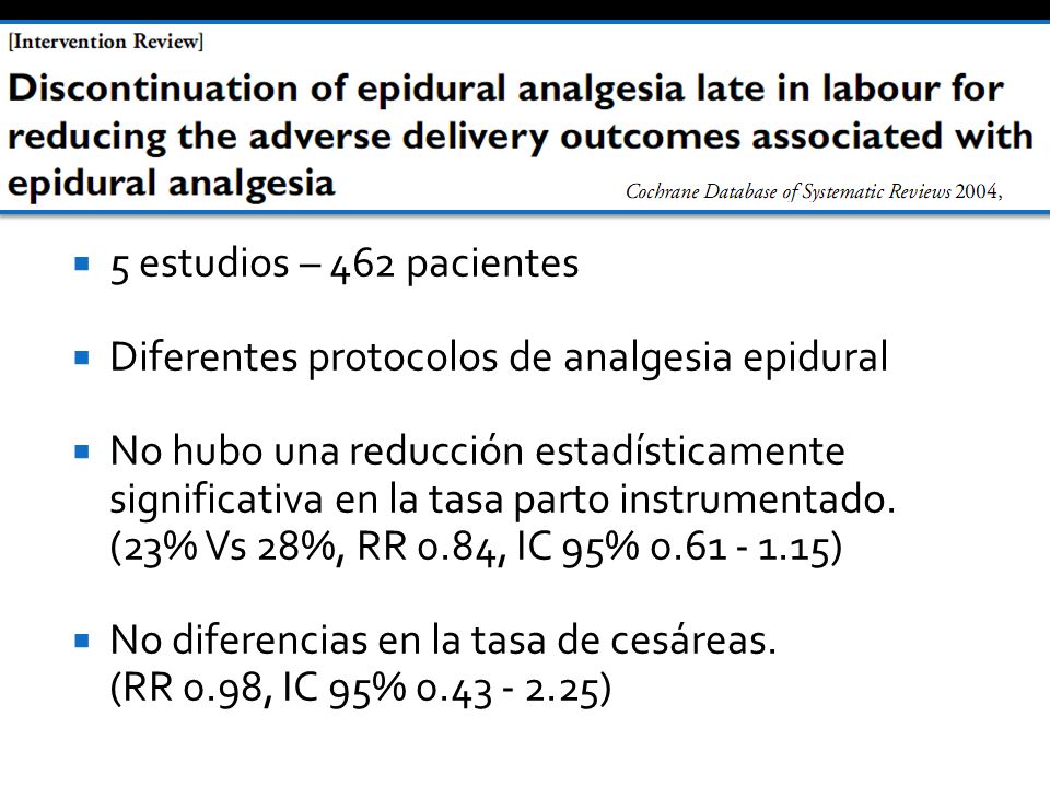 5 estudios – 462 pacientes Diferentes protocolos de analgesia epidural.