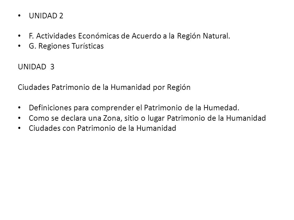 UNIDAD 2 F. Actividades Económicas de Acuerdo a la Región Natural. G. Regiones Turísticas. UNIDAD 3.