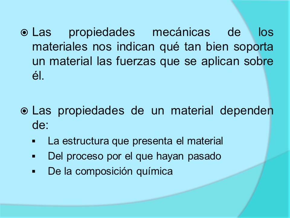 Las propiedades de un material dependen de: