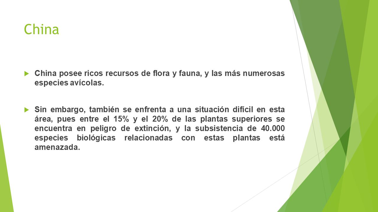 China China posee ricos recursos de flora y fauna, y las más numerosas especies avícolas.