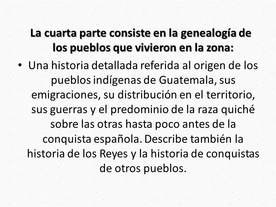 La cuarta parte consiste en la genealogía de los pueblos que vivieron en la zona: