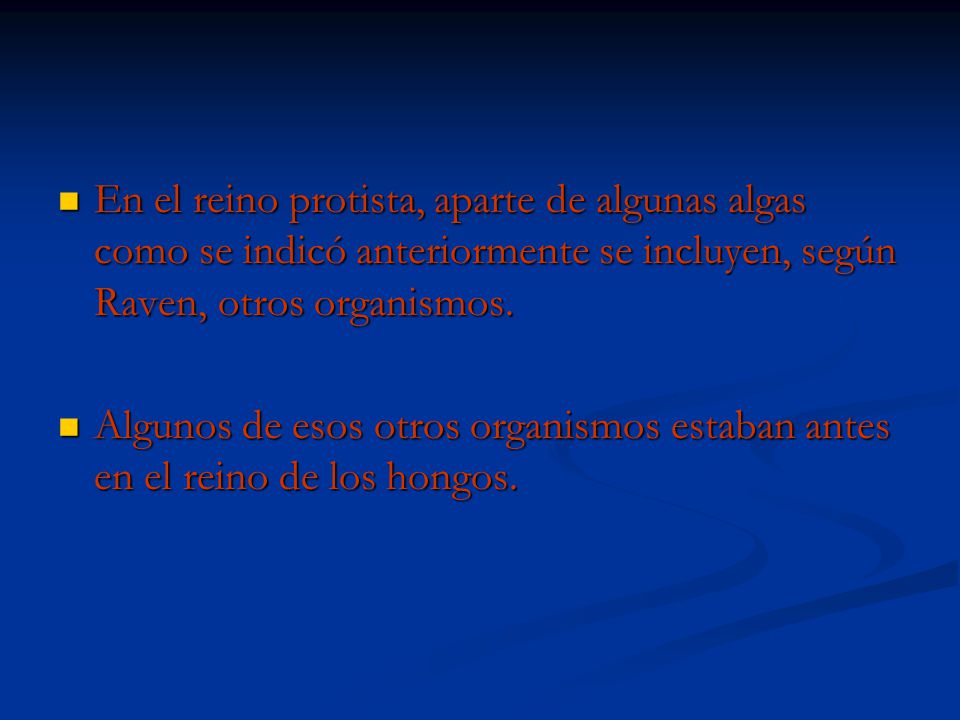 En el reino protista, aparte de algunas algas como se indicó anteriormente se incluyen, según Raven, otros organismos.