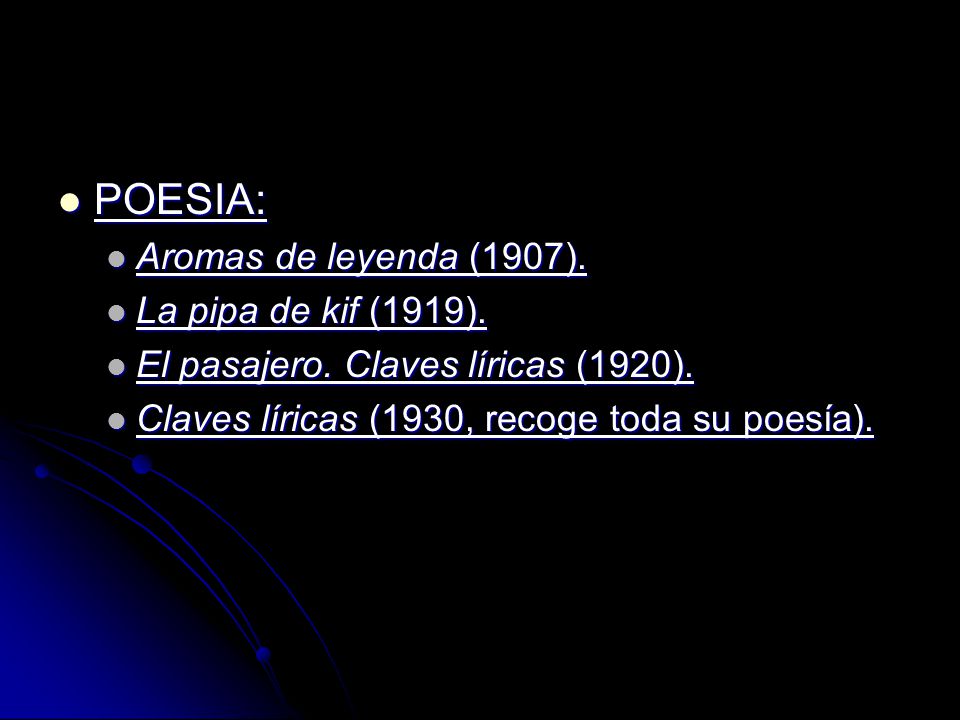 POESIA: Aromas de leyenda (1907). La pipa de kif (1919).
