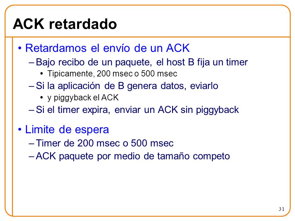 ACK retardado Retardamos el envío de un ACK Limite de espera