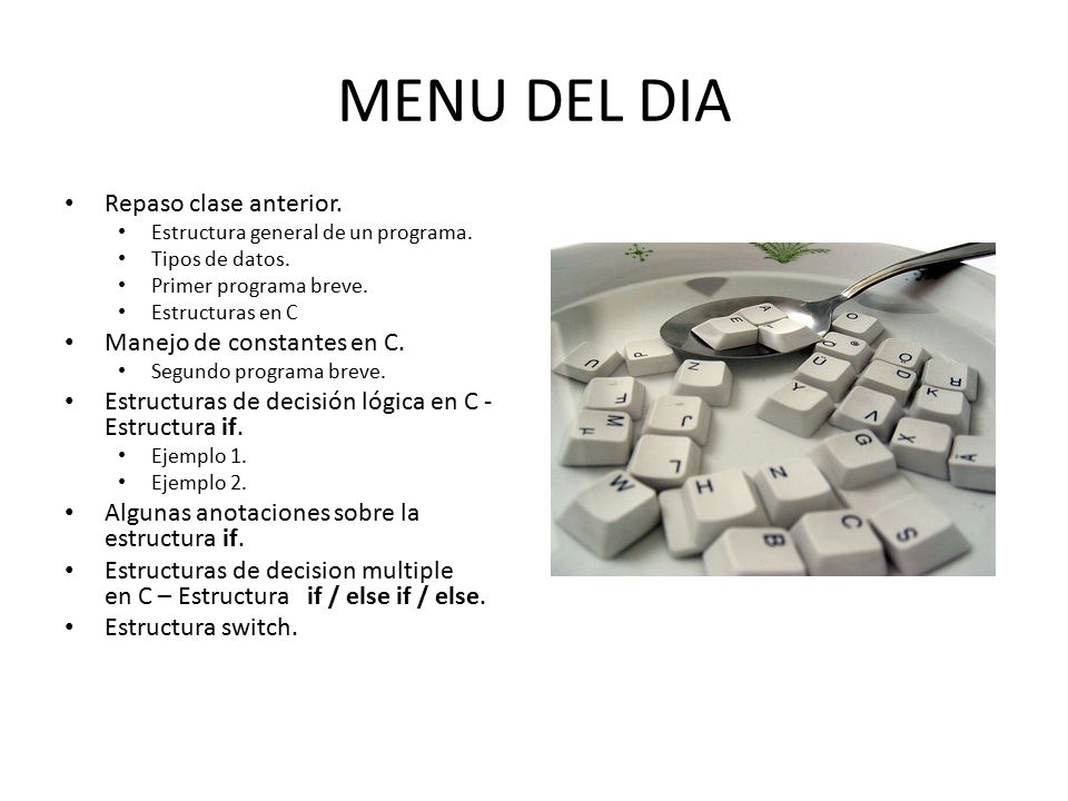 MENU DEL DIA Repaso clase anterior. Manejo de constantes en C.