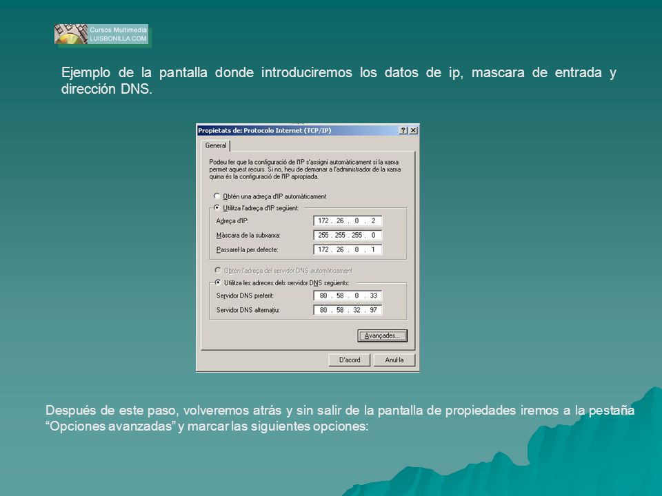 Ejemplo de la pantalla donde introduciremos los datos de ip, mascara de entrada y dirección DNS.