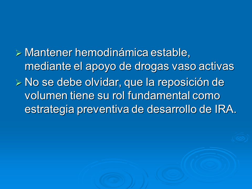 Mantener hemodinámica estable, mediante el apoyo de drogas vaso activas