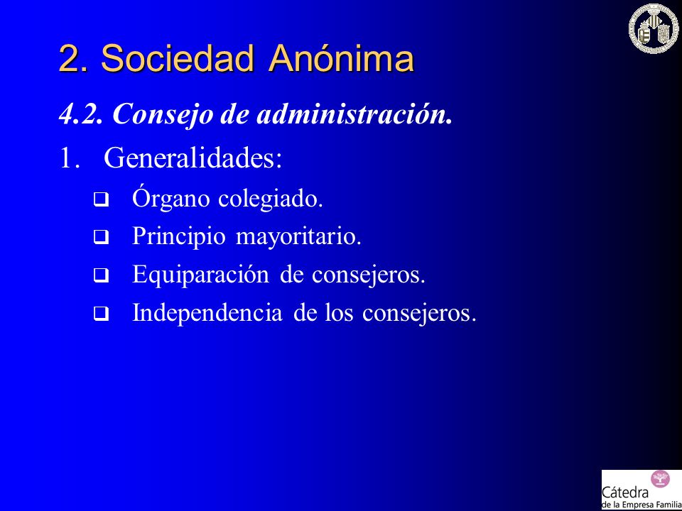 2. Sociedad Anónima 4.2. Consejo de administración. Generalidades: