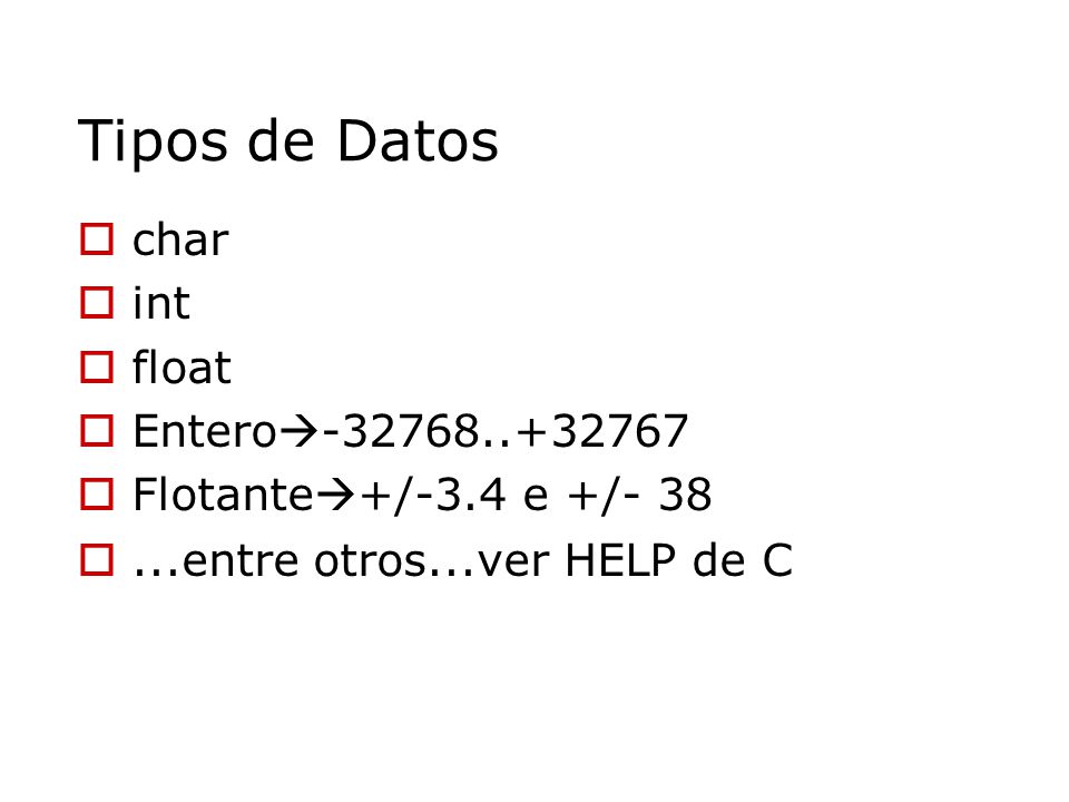 Tipos de Datos char int float Entero