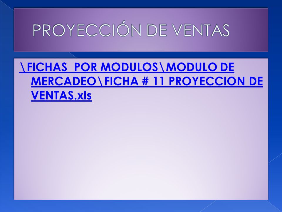 PROYECCIÓN DE VENTAS \FICHAS POR MODULOS\MODULO DE MERCADEO\FICHA # 11 PROYECCION DE VENTAS.xls