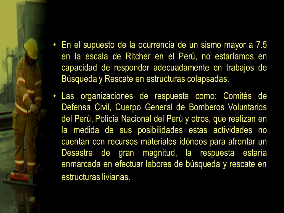 En el supuesto de la ocurrencia de un sismo mayor a 7