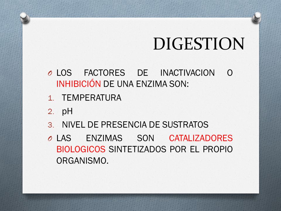 DIGESTION LOS FACTORES DE INACTIVACION O INHIBICIÓN DE UNA ENZIMA SON: