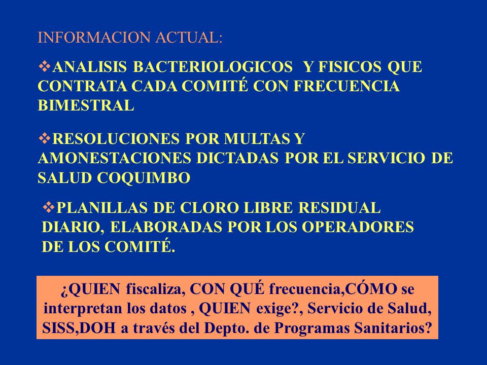INFORMACION ACTUAL: ANALISIS BACTERIOLOGICOS Y FISICOS QUE CONTRATA CADA COMITÉ CON FRECUENCIA BIMESTRAL.