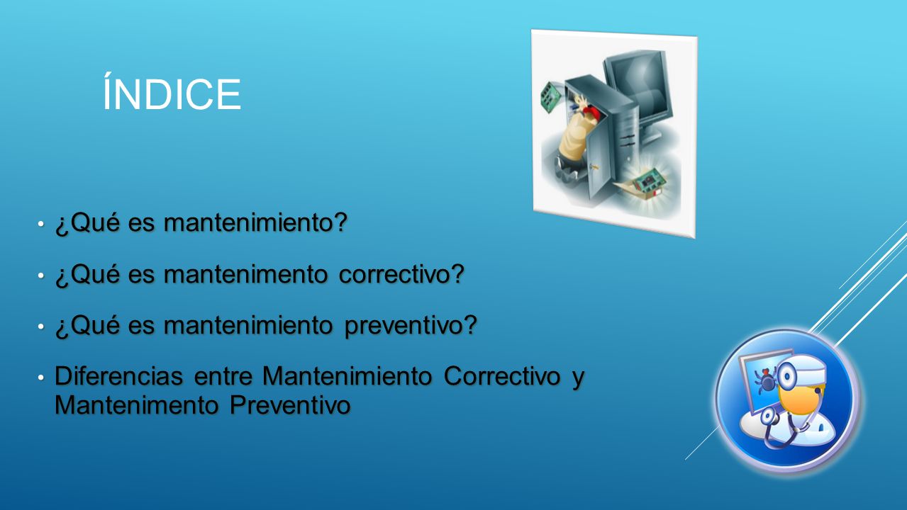 Índice ¿Qué es mantenimiento ¿Qué es mantenimento correctivo