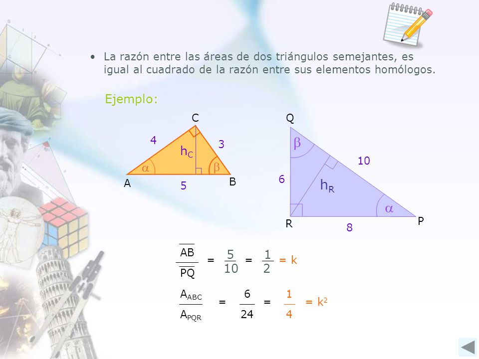 La razón entre las áreas de dos triángulos semejantes, es