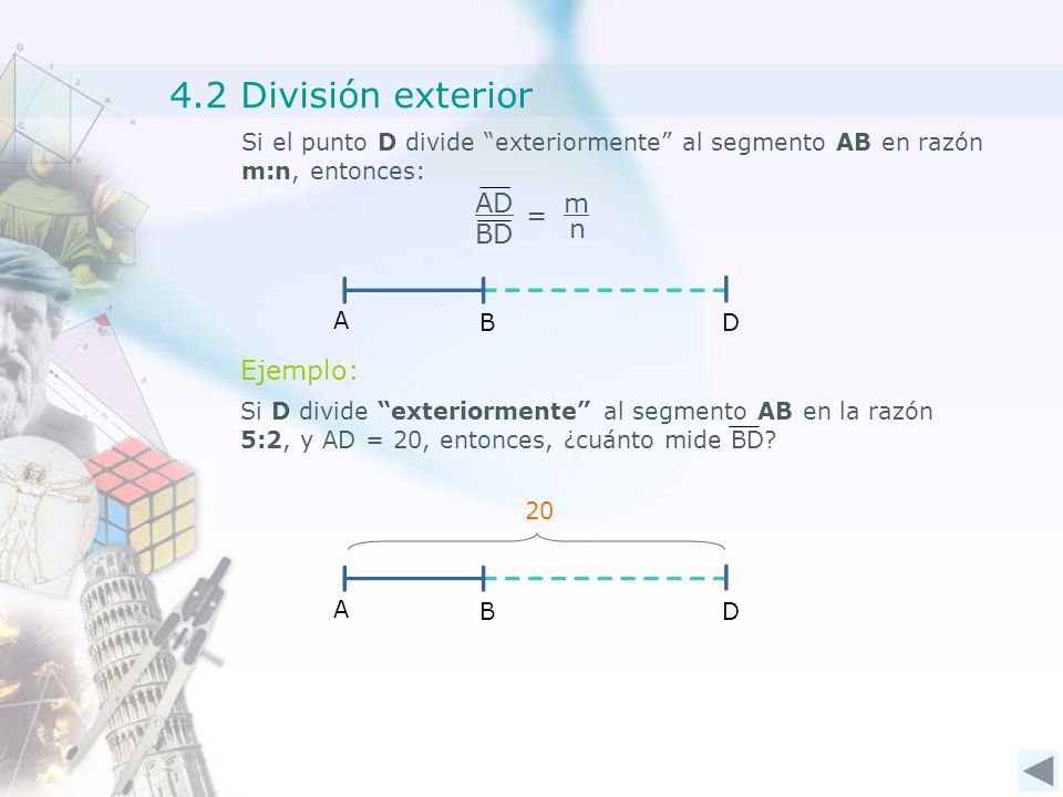 4.2 División exterior AD BD = m n Ejemplo: