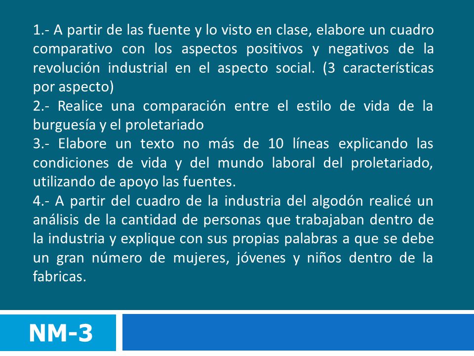 1.- A partir de las fuente y lo visto en clase, elabore un cuadro comparativo con los aspectos positivos y negativos de la revolución industrial en el aspecto social. (3 características por aspecto)