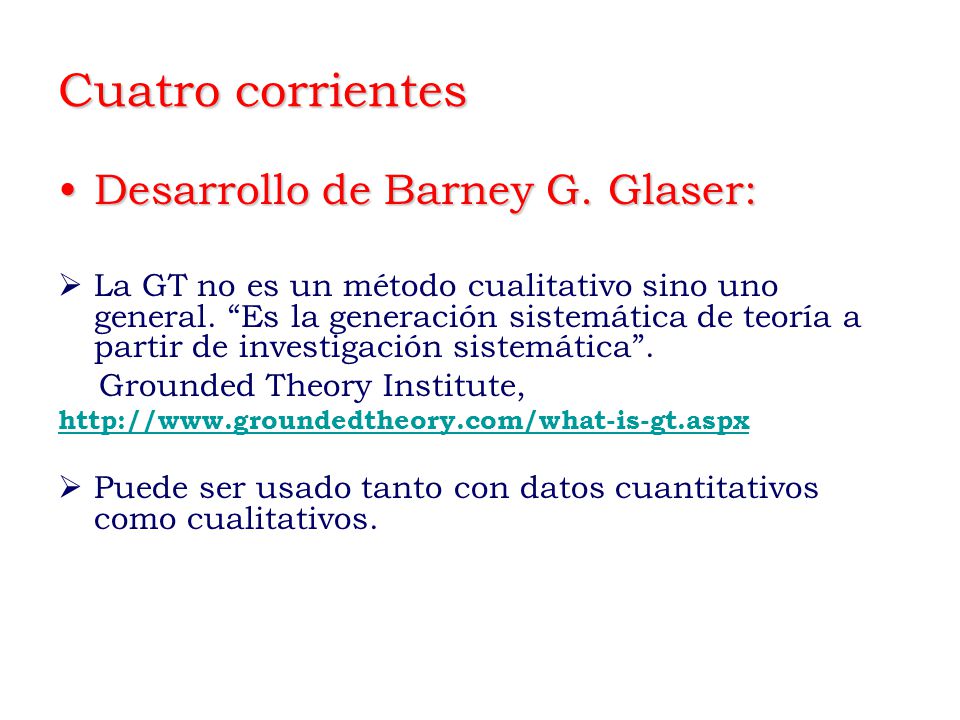 Cuatro corrientes Desarrollo de Barney G. Glaser: