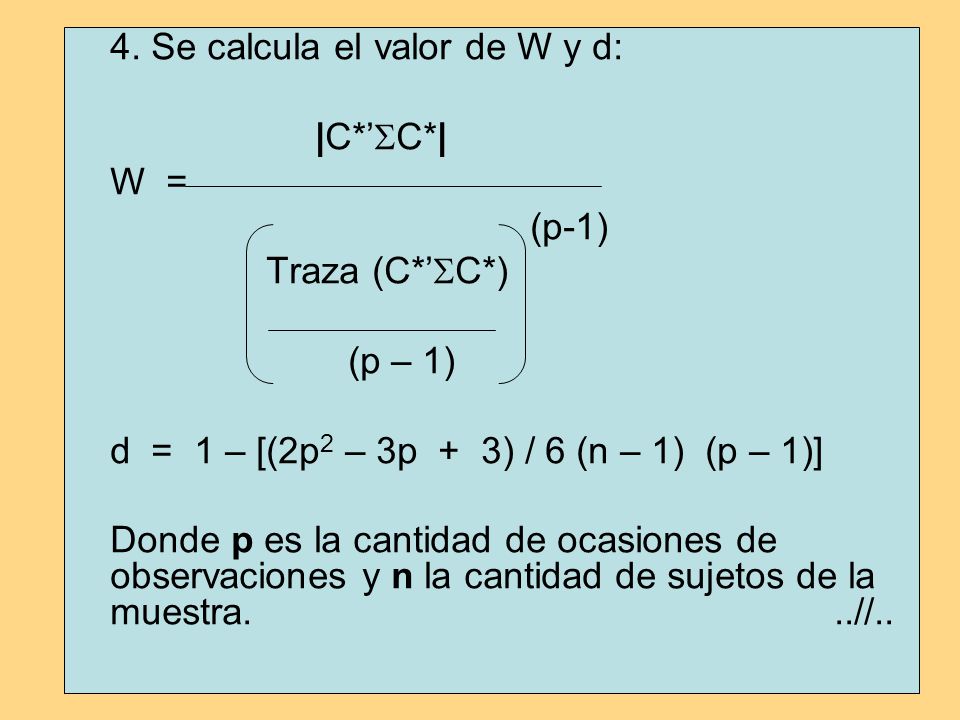 4. Se calcula el valor de W y d: