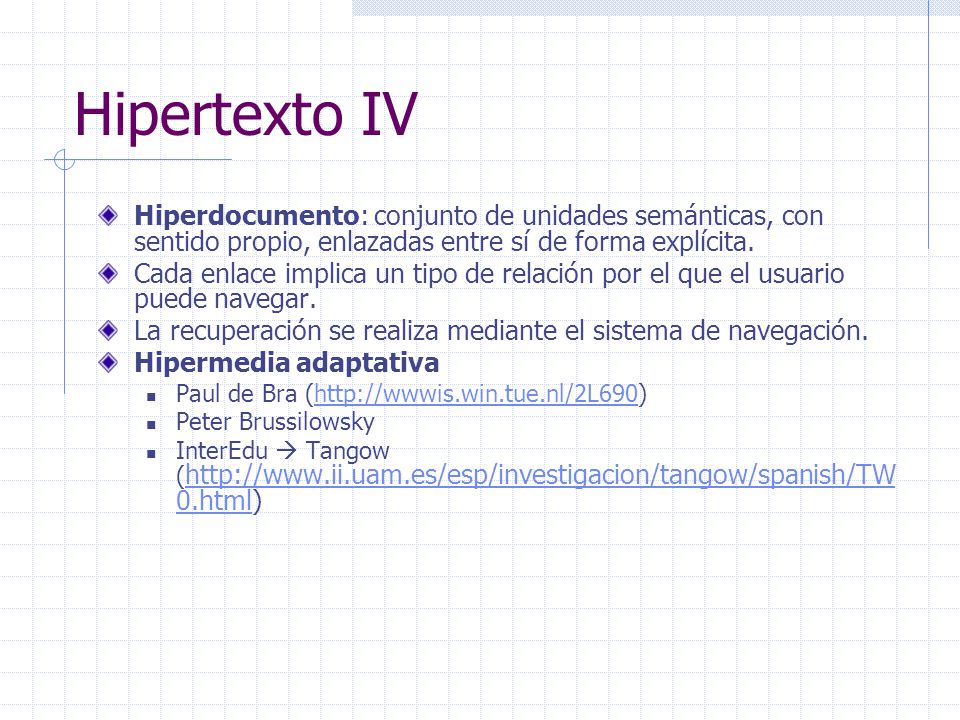 Hipertexto IV Hiperdocumento: conjunto de unidades semánticas, con sentido propio, enlazadas entre sí de forma explícita.
